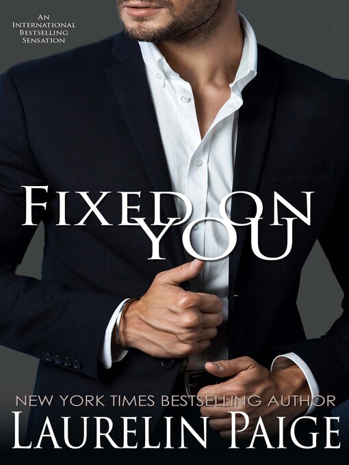 Title details for Fixed on You by Laurelin Paige - Wait list